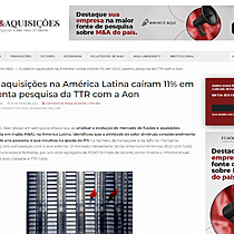 Fuses e aquisies na Amrica Latina caram 11% em 2022, aponta pesquisa da TTR com a Aon